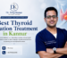 Best Thyroid Ablation Treatment