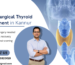 Non-Surgical Thyroid Treatment in Kannur